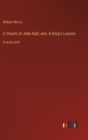 A Dream of John Ball; and, A King's Lesson : in large print - Book