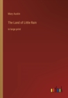 The Land of Little Rain : in large print - Book