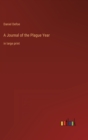 A Journal of the Plague Year : in large print - Book