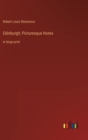 Edinburgh; Picturesque Notes : in large print - Book