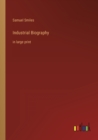 Industrial Biography : in large print - Book