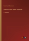 Familiar Studies of Men and Books : in large print - Book
