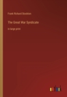 The Great War Syndicate : in large print - Book