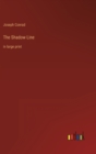 The Shadow Line : in large print - Book