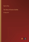 The Story of Doctor Dolittle : in large print - Book