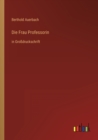 Die Frau Professorin : in Grossdruckschrift - Book