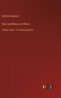 Das Landhaus am Rhein : Funfter Band - in Grossdruckschrift - Book