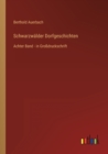 Schwarzwalder Dorfgeschichten : Achter Band - in Grossdruckschrift - Book