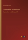 Schwarzwalder Dorfgeschichten : Neunter Band - in Grossdruckschrift - Book