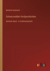 Schwarzwalder Dorfgeschichten : Sechster Band - in Grossdruckschrift - Book