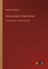 Schwarzwalder Dorfgeschichten : Zweiter Band - in Grossdruckschrift - Book