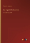 Der ungluckliche Canonikus : in Grossdruckschrift - Book