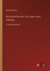 Die Geschichte des Tom Jones, eines Findlings : in Gro?druckschrift - Book