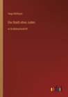 Die Stadt ohne Juden : in Grossdruckschrift - Book