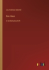 Das Haus : in Grossdruckschrift - Book