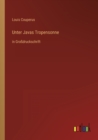 Unter Javas Tropensonne : in Grossdruckschrift - Book