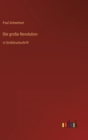 Die grosse Revolution : in Grossdruckschrift - Book