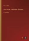 Silas Marner; The Weaver of Raveloe : in large print - Book