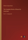 The Complete Works of Brann the Ironoclast : Vol. X - in large print - Book