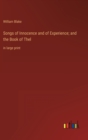 Songs of Innocence and of Experience; and the Book of Thel : in large print - Book