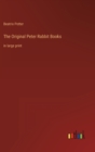 The Original Peter Rabbit Books : in large print - Book