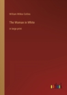 The Woman in White : in large print - Book