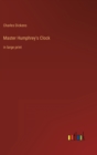 Master Humphrey's Clock : in large print - Book
