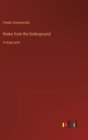 Notes from the Underground : in large print - Book