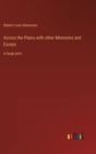 Across the Plains with other Memories and Essays : in large print - Book