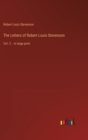 The Letters of Robert Louis Stevenson : Vol. 2 - in large print - Book