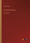 The Violet Fairy Book : in large print - Book