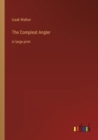 The Compleat Angler : in large print - Book