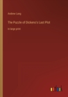 The Puzzle of Dickens's Last Plot : in large print - Book
