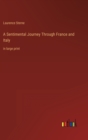 A Sentimental Journey Through France and Italy : in large print - Book