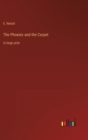 The Phoenix and the Carpet : in large print - Book