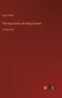 The Importance of Being Earnest : in large print - Book