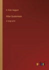 Allan Quatermain : in large print - Book