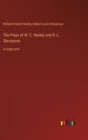 The Plays of W. E. Henley and R. L. Stevenson : in large print - Book