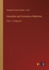 Anomalies and Curiosities of Medicine : Part 2 - in large print - Book