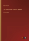 The Story of the Treasure Seekers : in large print - Book