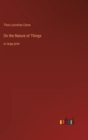 On the Nature of Things : in large print - Book