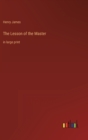 The Lesson of the Master : in large print - Book