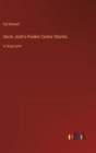 Uncle Josh's Punkin Centre Stories : in large print - Book