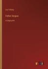 Father Sergius : in large print - Book