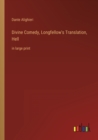 Divine Comedy, Longfellow's Translation, Hell : in large print - Book
