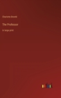 The Professor : in large print - Book