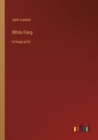 White Fang : in large print - Book