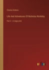 Life And Adventures Of Nicholas Nickleby : Part 2 - in large print - Book