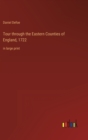 Tour through the Eastern Counties of England, 1722 : in large print - Book