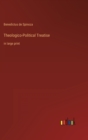 Theologico-Political Treatise : in large print - Book